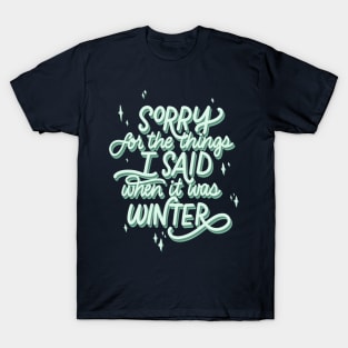 Sorry Winter T-Shirt